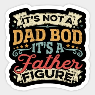 It's Not A Dad Bod It's A Father Figure Father's Day Funny Sticker